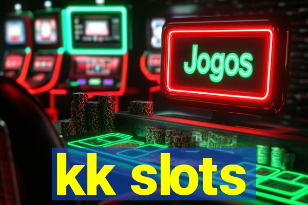 kk slots